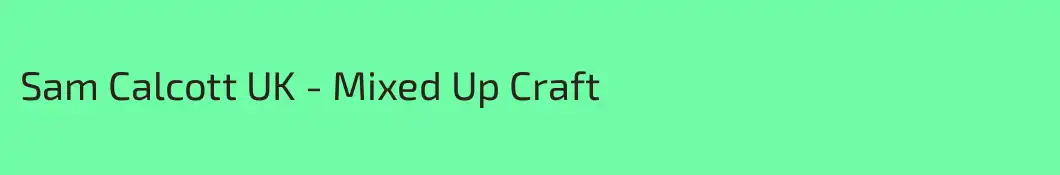 Sam Calcott UK - Mixed Up Craft